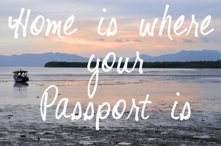 home is where your passport is